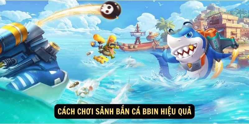 Top game bắn cá hot trong sảnh bắn cá Bbin